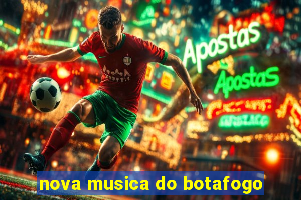 nova musica do botafogo